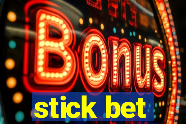 stick bet